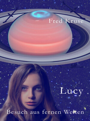 cover image of Lucy--Besuch aus fernen Welten (Band 1)